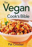 Book Cover for Vegan Cook's Bible by Pat Crocker