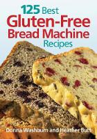 Book Cover for 125 Best Gluten Free Bread Machine Recipes by Donna Washburn, Heather Butt