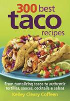 Book Cover for 300 Best Taco Recipes by Kelley Cleary Coffeen