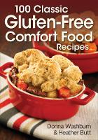 Book Cover for 100 Classic Gluten-Free Comfort Food Recipes by Donna Washburn, Heather Butt