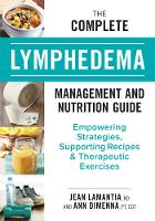 Book Cover for The Complete Lymphedema Management and Nutrition Guide by Jean Lamantia, Ann Dimenna