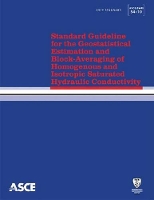 Book Cover for Standard Guideline for the Geostatistical Estimation and Block-Averaging of Homogeneous and Isotropic Saturated Hydraulic Conductivity (54-10) by American Society of Civil Engineers