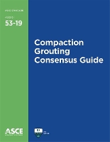 Book Cover for Compaction Grouting Consensus Guide by American Society of Civil Engineers