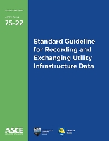 Book Cover for Standard Guideline for Recording and Exchanging Utility Infrastructure Data by American Society of Civil Engineers