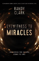 Book Cover for Eyewitness to Miracles by Randy Clark