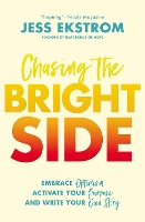 Book Cover for Chasing the Bright Side by Jess Ekstrom