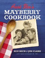 Book Cover for Aunt Bee's Mayberry Cookbook by Ken Beck, Jim Clark