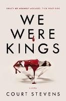 Book Cover for We Were Kings by Court Stevens