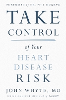 Book Cover for Take Control of Your Heart Disease Risk by MD, MPH, John Whyte, Dr Phil McGraw