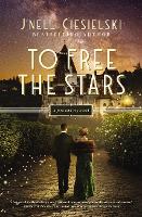 Book Cover for To Free the Stars by J'nell Ciesielski