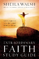 Book Cover for Extraordinary Faith Study Guide by Sheila Walsh