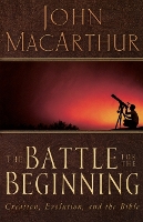 Book Cover for The Battle for the Beginning by John F. MacArthur