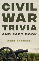 Book Cover for Civil War Trivia and Fact Book by Webb Garrison