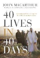 Book Cover for 40 Lives in 40 Days by John F. MacArthur