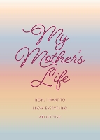 Book Cover for My Mother's Life - Second Edition by Editors of Chartwell Books