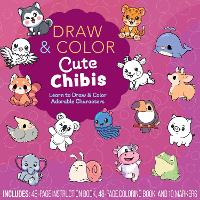 Book Cover for Draw and Color Cute Chibis by Editors of Chartwell Books