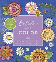 Book Cover for Be Calm and Color by Editors of Chartwell Books