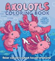 Book Cover for Axolotls Coloring Book by Editors of Chartwell Books