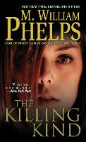 Book Cover for The Killing Kind by M. William Phelps