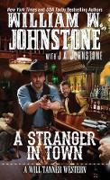 Book Cover for A Stranger in Town by William W. Johnstone, J.A. Johnstone