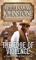 Book Cover for The Edge of Violence by William W. Johnstone, J.A. Johnstone