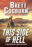 Book Cover for This Side of Hell by Brett Cogburn