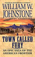 Book Cover for A Town Called Fury by William W. Johnstone, J.A. Johnstone