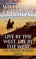 Book Cover for Live by the West, Die by the West by William W. Johnstone