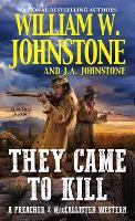 Book Cover for They Came to Kill by William W. Johnstone, J. A. Johnstone