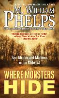 Book Cover for Where Monsters Hide by M. William Phelps