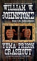 Book Cover for Yuma Prison Crashout by William W. Johnstone, J.A. Johnstone