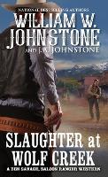 Book Cover for Slaughter at Wolf Creek by William W. Johnstone, J.A. Johnstone