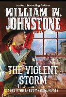 Book Cover for The Violent Storm by William W. Johnstone, J.A. Johnstone