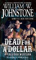 Book Cover for Dead for a Dollar by William W. Johnstone, J.A. Johnstone