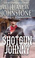 Book Cover for Shotgun Johnny by William W. Johnstone, J.A. Johnstone