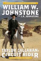 Book Cover for Taylor Callahan, Circuit Rider by William W. Johnstone, J.A. Johnstone