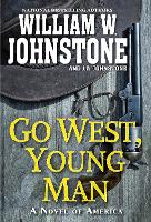 Book Cover for Go West, Young Man by William W. Johnstone, J.A. Johnstone