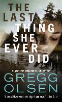 Book Cover for The Last Thing She Ever Did by Gregg Olsen