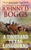 Book Cover for A Thousand Texas Longhorns by Johnny D. Boggs