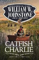 Book Cover for Catfish Charlie by William W. Johnstone, J.A. Johnstone