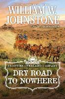 Book Cover for Dry Road to Nowhere by William W. Johnstone, J.A. Johnstone