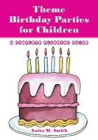 Book Cover for Theme Birthday Parties for Children by Anita M. Smith