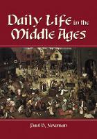 Book Cover for Daily Life in the Middle Ages by Paul B. Newman