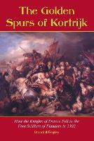 Book Cover for The Golden Spurs of Kortrijk by Randall Fegley