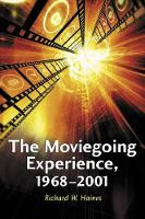 Book Cover for The Moviegoing Experience, 1968-2001 by Richard W. Haines