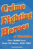 Book Cover for Crime Fighting Heroes of Television by Vincent Terrace