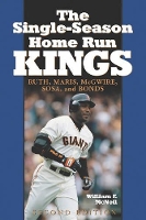 Book Cover for The Single Season Home Run Kings by William F. McNeil