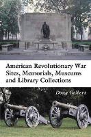 Book Cover for American Revolutionary War Sites, Memorials, Museums and Library Collections by Doug Gelbert