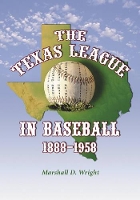Book Cover for The Texas League in Baseball, 1888-1958 by Marshall D. Wright