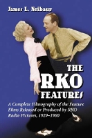 Book Cover for The RKO Features by James L. Neibaur